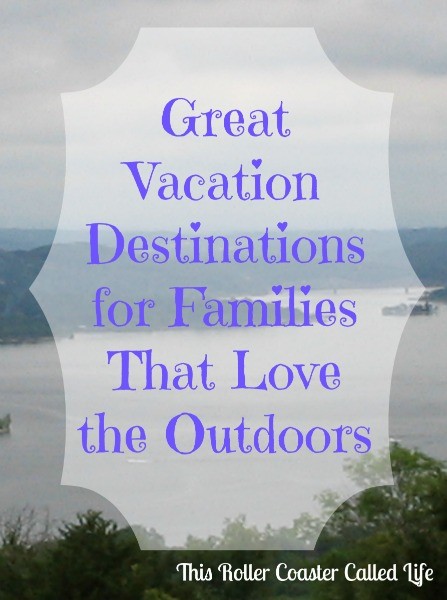 Great Vacation Destinations for Families That Love the Outdoors